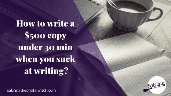 Read more about the article How to write a $500 copy under 30 min when you suck at writing?