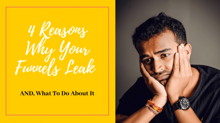 Read more about the article 4 Reasons Why Your Funnels Leak ~ What To Do About It (with video)