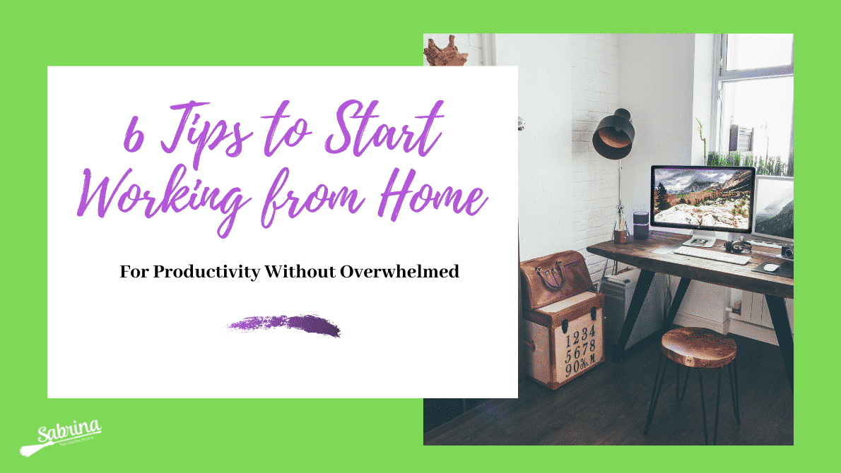You are currently viewing 6 Tips to Start Organise Your Day Working From Home (With Video)