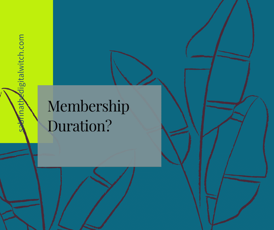 How long should be your membership?